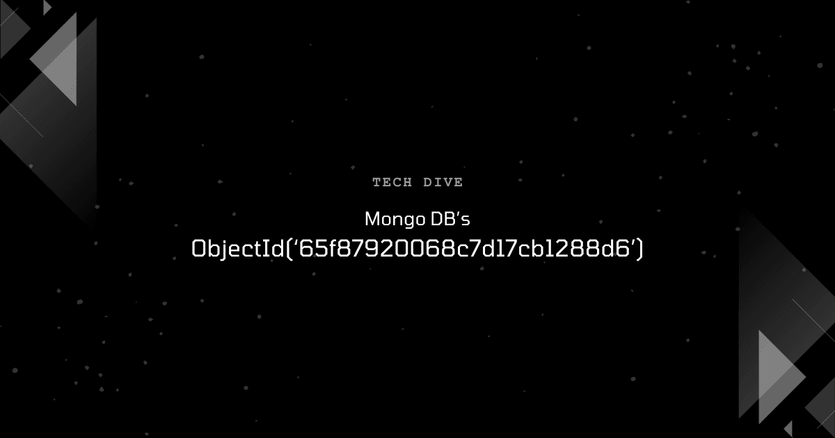 Tech Dive 1: MongoDB's ObjectId